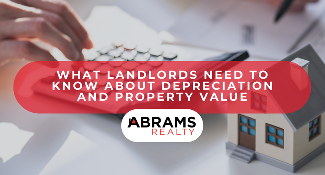 What Landlords Need to Know About Depreciation and Property Value